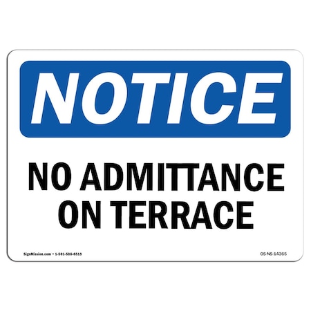 Signmission Safety Sign, OSHA Notice, 18" Height, 24" Width, Aluminum, No Admittance On Terrace Sign, Landscape OS-NS-A-1824-L-14365